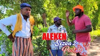 ALEKEN S2 EP 19 - Ti Mal - Kzèk Defo - Ton Majo - Nazwèl - Naìka - Lala - Roodjina-Kalabwa /TISAMSON