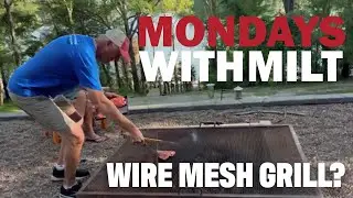 Wire Mesh Grill? | Mondays With Milt