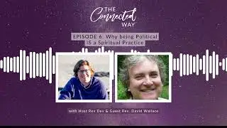 Why being Political IS a Spiritual Responsibility with Rev. David Wallace