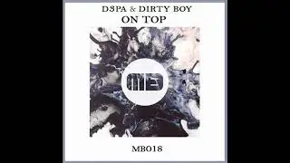 D3PA & Dirty Boy - On Top (Original Mix)