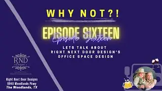 Right Next Door Design - Why Not Wednesday? EP16: Home Office Design | The Woodlands, Tx