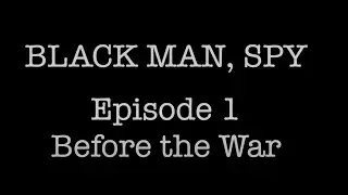 Black Man, Spy Podcast Episode 1