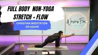 AGAPE Full Body Non-Yoga Stretch & Flow |  WorshipFlow x R&uuml;ach Live Session | Christian Fitness
