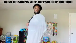 how people think deacons act outside of church