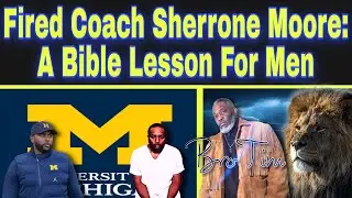Fired Coach Sherrone Moore: A Bible Lesson For Men