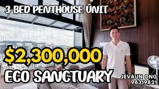 Penthouse Unit at Eco Sanctuary - 1604sqft  | $2,300,000 | Home Tour Series With Jevaun Ong |
