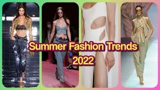 SUMMER FASHION TRENDS 2022 | SPRING FASHION TRENDS IN 2022 | IDEAS OF LATEST FASHION TRENDS IN 2022