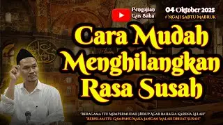 Cara Menghilangkan Rasa Susah | Gus Baha