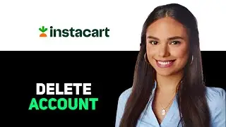 How to Delete an Instacart Account 2025