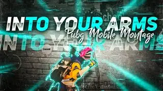 Pubg Mobile Montage || Into Your Arms || Short Edit || Zeher Awais