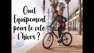 Cyclisme: Quel Equipement pour Faire du Velo de Route L'Hiver ?
