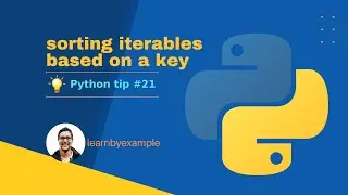 Python tip 21: sorting iterables based on a key