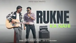 RUKNE KA NAHI ! SAURABH SHARMA ! MR RADHEY ! NEW SONG 2025 ! HINDI SONG 