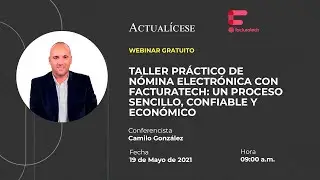 Taller Práctico de Nómina Electrónica con Facturatech: Un proceso sencillo, confiable y económico
