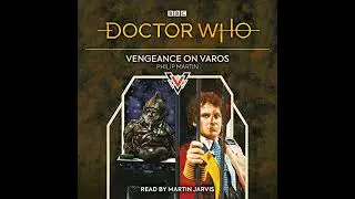 Doctor Who: Vengeance on Varos: 6th Doctor Novelisation by Philip Martin | Full Audiobook