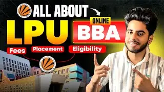 All About LPU Online BBA Program: Fees, Placement, Career Scope, Etc 🔥