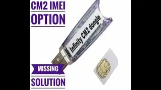 CM2 Dongle IMEI Option missing solution 100% work Asia Telecom