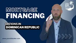 Mortgage Financing options in Dominican Republic - YourDRBroker.com