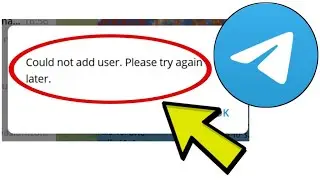 How To Fix Telegram App Could not add user. Please try again later Problem Solved