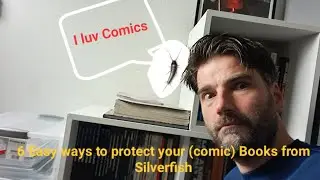 [English] 6 EASY Ways to Protect your (Comic) Books from Silverfish!