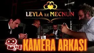 Leyla ile Mecnun - Kamera Arkası Görüntüleri