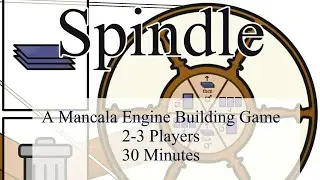 Spindle &ndash; A Mancala Engine Building Game