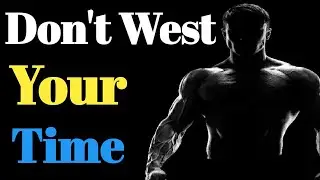 Don't West Your Time | Time management | Success motivation | The Will Power