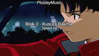 Blok 3 - Kusura Bakma Speed Up