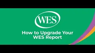 How to Upgrade Your WES Report