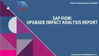 SAP FIORI UPGRADE IMPACT ANALYSIS REPORT