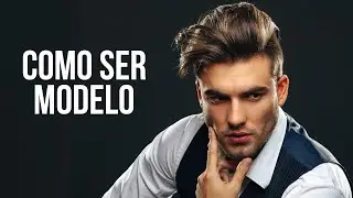 Como Ser Modelo Masculino