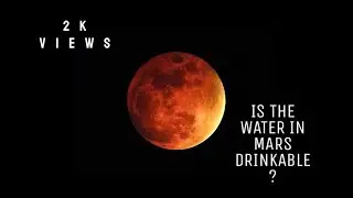 CAN WE DRINK THE WATER ON MARS  ?