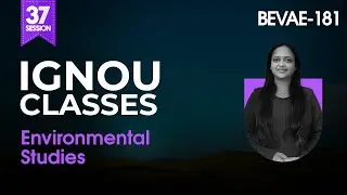 Session 37 | Environmental Studies Questions Discussion I BEVAE 181I IGNOU Classes I Hindi & English
