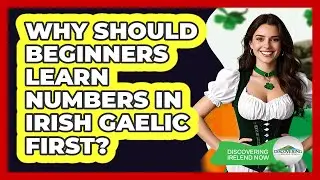 Why Should Beginners Learn Numbers In Irish Gaelic First? - Discovering Ireland Now