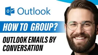Как сгруппировать электронные письма Outlook по переписке (полное руководство 2026 года)