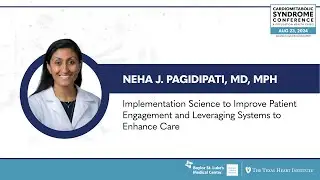 Neha J. Pagidipati, MD | Implementation Science to Improve Patient Engagement and Leveraging Sys...