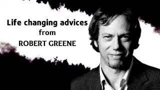 Life changing advice from ROBERT GREENE, to upgrade your life instantly.