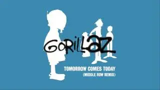Gorillaz - Tomorrow Comes Today (Middle Row Remix)