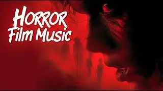 Horror Film Music Vol.1 &ndash; Terrifying Cinematic Soundscape to Chill Your Soul