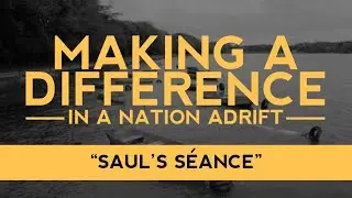 Saul&rsquo;s S&eacute;ance - Making a Difference in a Nation Adrift - Bob Kerrey