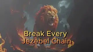 Break Every Jezebel Chain