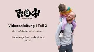 Teil 2: free on shoulders nutzen I Kind sicher auf die Schultern setzen I Videoanleitung Teil 2