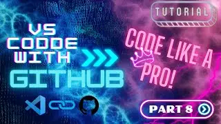 Using GitHub With VS Code - 08 Wrapping up