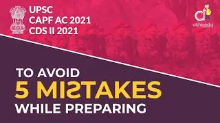 UPSC CAPF & CDS 2021 | TO AVOID  5 MISTAKES | By abhipedia