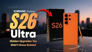 Samsung Galaxy S26 Ultra Secrets 😱 | Hidden Upgrades You Didn&rsquo;t Know Existed