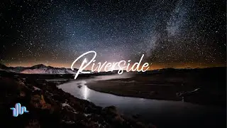 Riverside - James Spaite | Travel music | Feel good music [Audio Zen]