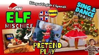 🎄🎶 Christmas Sing Along, Pretend Play and Mini Elf Antics in English & Spanish | Play Conmigo