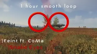 Feint ft CoMa - Snake Eyes |1h w/ Smooth Loop|