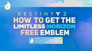 Limitless Horizon Emblem! Free Emblem | Destiny 2 Lightfall