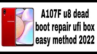 A107F u8 dead boot repair ufi box new Mathur 2022